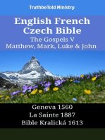 English French Czech Bible - The Gospels V - Matthew, Mark, Luke & John: Geneva 1560 - La Sainte 1887 - Bible Kralická 1613