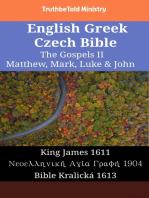 English Greek Czech Bible - The Gospels II - Matthew, Mark, Luke & John: King James 1611 - Νεοελληνική Αγία Γραφή 1904 - Bible Kralická 1613