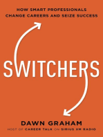 Switchers: How Smart Professionals Change Careers - and Seize Success
