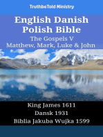 English Danish Polish Bible - The Gospels V - Matthew, Mark, Luke & John: King James 1611 - Dansk 1931 - Biblia Jakuba Wujka 1599