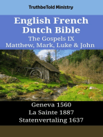 English French Dutch Bible - The Gospels IX - Matthew, Mark, Luke & John: Geneva 1560 - La Sainte 1887 - Statenvertaling 1637