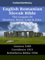 English Romanian Slovak Bible - The Gospels III - Matthew, Mark, Luke & John: Geneva 1560 - Cornilescu 1921 - Roháčkova Biblia 1936