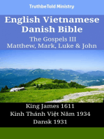 English Vietnamese Danish Bible - The Gospels III - Matthew, Mark, Luke & John: King James 1611 - Kinh Thánh Việt Năm 1934 - Dansk 1931