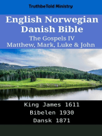 English Norwegian Danish Bible - The Gospels IV - Matthew, Mark, Luke & John: King James 1611 - Bibelen 1930 - Dansk 1871