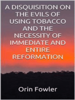 A Disquisition on the Evils of Using Tobacco and the Necessity of Immediate and Entire Reformation