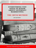 Everything you Need to Know About Internet Marketing: The 5By10 Method: Internet Marketing, #1