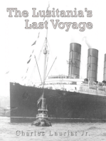 The Lusitania's Last Voyage: Being a Narrative of the Torpedoing and Sinking of the R. M. S. Lusitania by a German Submarine off the Irish Coast May 7, 1915