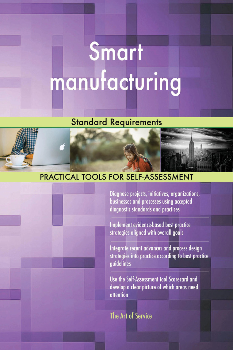 Smart manufacturing Standard Requirements by Gerardus Blokdyk (Ebook ...