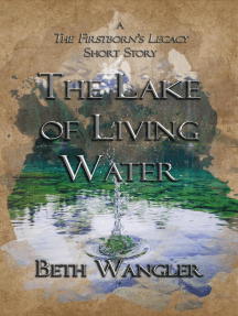 The Lake of Living Water: The Firstborn's Legacy, #0