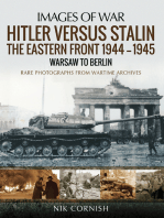 Hitler versus Stalin: The Eastern Front 1944–1945 - Warsaw to Berlin