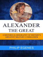 Alexander the Great: A Historical Biography of History's Greatest Military Commander