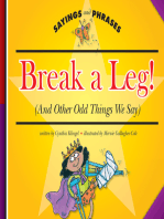 Break a Leg!: (And Other Odd Things We Say)