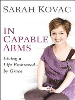 In Capable Arms: Living a Life Embraced by Grace