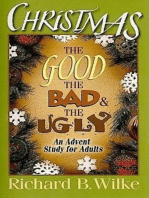 Christmas: The Good, the Bad, and the Ugly: An Advent Study for Adults