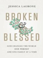 Broken & Blessed: God Changes the World One Person and One Family At A Time