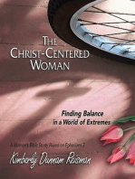 The Christ-Centered Woman - Women's Bible Study Participant Book: Finding Balance in a World of Extremes