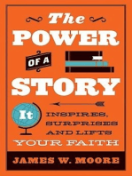 The Power of a Story: It Inspires, Surprises and Lifts Your Faith