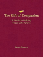 The Gift of Compassion: A Guide to Helping Those Who Grieve