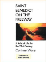 Saint Benedict on the Freeway: A Rule of Life for the 21st Century
