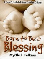 Born to Be a Blessing: A Parent's Guide to Raising Christian Children