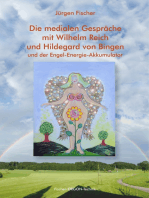 Die medialen Gespräche mit Wilhelm Reich und Hildegard von Bingen: und der Engel-Energie-Akkumulator