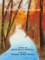 By the Tyronza River: A Novel By Joyce Belle Harvell Edited By Regina Topaz Smith