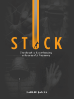 Stuck: The Road to Experiencing a Successful Recovery