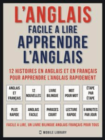 L’Anglais facile a lire - Apprendre l’anglais (Vol 1): 12 histoires en anglais et en français pour apprendre l’anglais rapidement