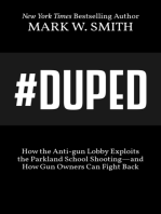 #Duped: How the Anti-gun Lobby Exploits the Parkland School Shooting--and How Gun Owners Can Fight Back