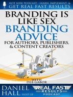 Branding is Like Sex – Branding Advice for Authors, Publishers & Content Creators: Real Fast Results, #88