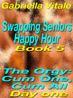 Swapping Seniors Happy Hour Book five: The Orgy: Cum One, Cum All: Day one