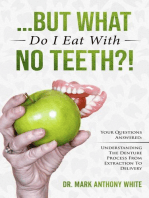 ... But What Do I Eat With No Teeth?! Your Questions Answered. Understanding The Denture Process From Extraction to Delivery