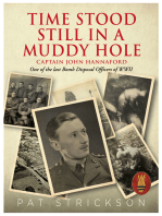 Time Stood Still In A Muddy Hole: Captain John Hannaford - One of the last Bomb Disposal Officers of WWII