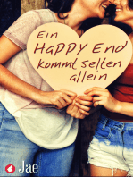 Ein Happy End kommt selten allein. Dreizehn romantische und erotische Kurzgeschichten