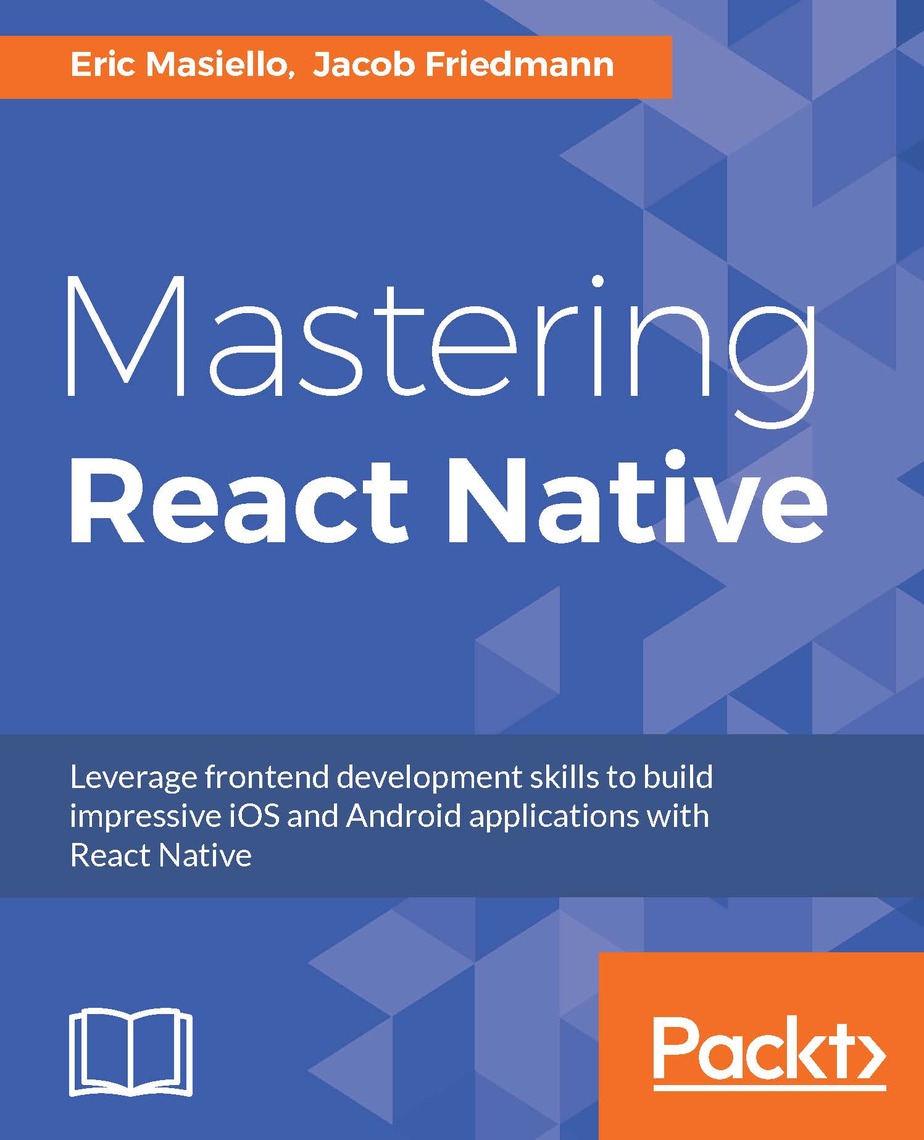 Mastering React Native by Eric Masiello, Jacob Friedmann - Ebook | Everand