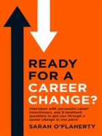Ready For A Career Change?: Interviews with successful career transitioners, and 9 landmark questions to get you through a career change in one piece