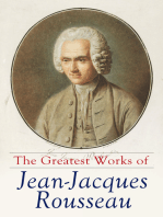 The Greatest Works of Jean-Jacques Rousseau: Emile, On the Social Contract, Discourse on the Origin of Inequality Among Men, Confessions…