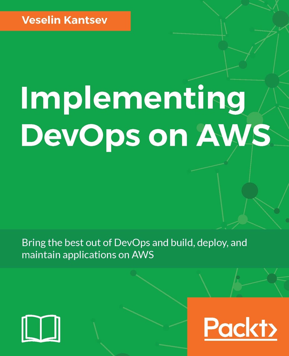 Implementing DevOps on AWS by Veselin Kantsev (Ebook) - Read free for ...