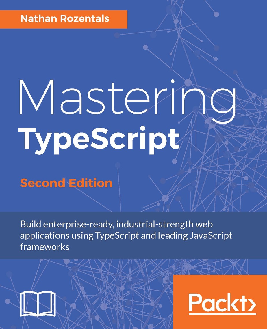 Mastering TypeScript - Second Edition by Nathan Rozentals ...
