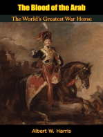 The Blood of the Arab: The World's Greatest War Horse