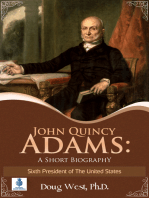 John Quincy Adams: A Short Biography - Sixth President of the United States