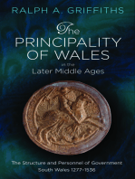 The Principality of Wales in the Later Middle Ages: The Structure and Personnel of Government: South Wales 1277-1536