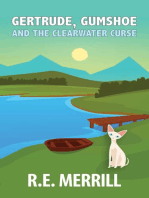 Gertrude, Gumshoe and the Clearwater Curse: Gertrude, Gumshoe Cozy Mystery Series, #6