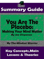 Summary Guide: You Are The Placebo: Making Your Mind Matter: by Joe Dispenza | The Mindset Warrior Summary Guide: ( Meditation, Spiritual Healing, Self Hypnosis, Epigenetics )
