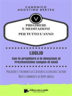 PREGHIERE E MEDITAZIONI PER TUTTO L’ANNO - Con Preghiere e Strumenti di Catechesi a cura dell’autore - Annotazioni e commenti di Beppe Amico: LUGLIO - Con le preghiere e le devozioni al Preziosissimo Sangue di Gesù