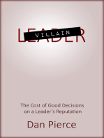 Villain: The Cost of Good Decisions on a Leader's Reputation