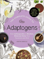 The Complete Guide to Adaptogens: From Ashwagandha to Rhodiola, Medicinal Herbs That Transform and Heal