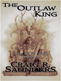 The Outlaw King: The Line of Kings Trilogy, #1
