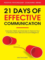 21 Days of Effective Communication: Everyday Habits and Exercises to Improve Your Communication Skills and Social Intelligence: Positive Psychology Coaching Series, #17