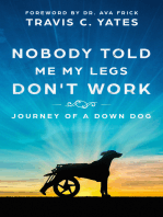 Nobody Told Me My Legs Don't Work: Journey of a Down Dog